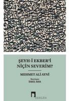 Şeyh-i Ekber’i Niçin Severim?